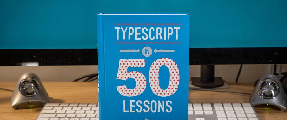 Cover for Reviewing "TypeScript in 50 Lessons"