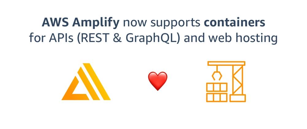 Cover for You Can Run Containers on AWS Amplify Now