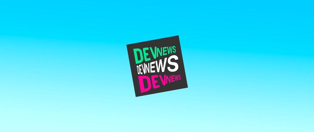 Cover for Introducing DevNews — A New Podcast From DEV!