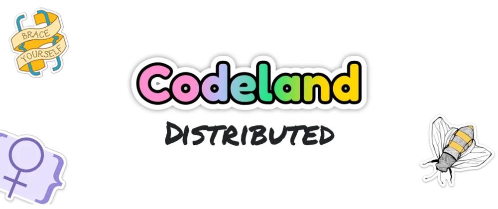 Cover for Day One at CodeLand:Distributed — here’s what you need to know.