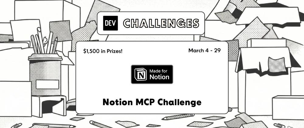 Cover for Join the Notion MCP Challenge: $1,500 in Prizes!