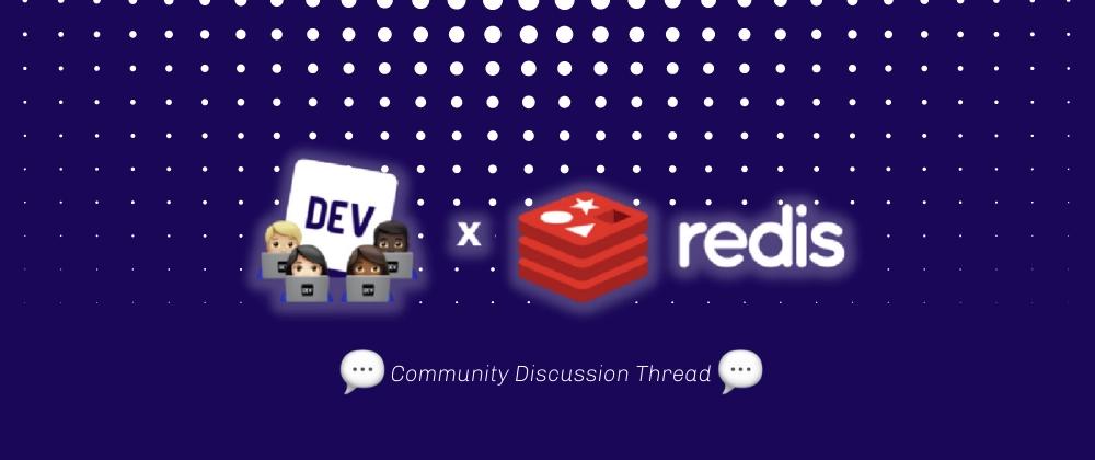 Cover for Community Discussion Thread — Redis x DEV Hackathon