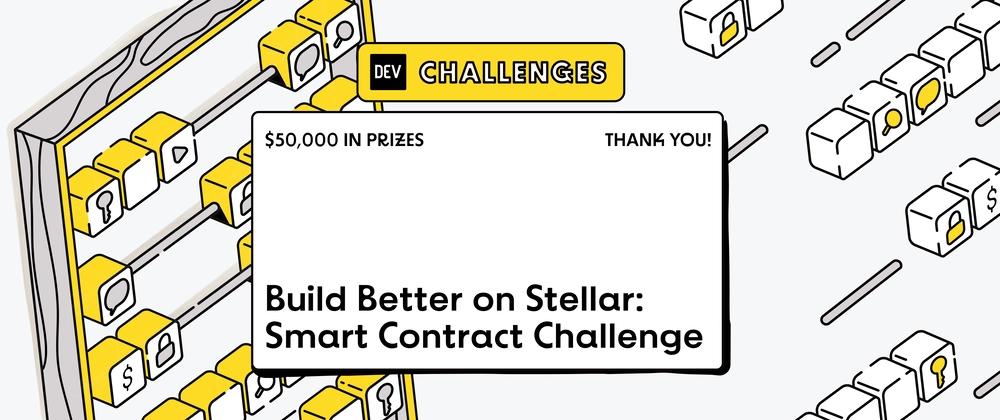 Cover for Congrats to the Build Better on Stellar: Smart Contract Challenge Winners!