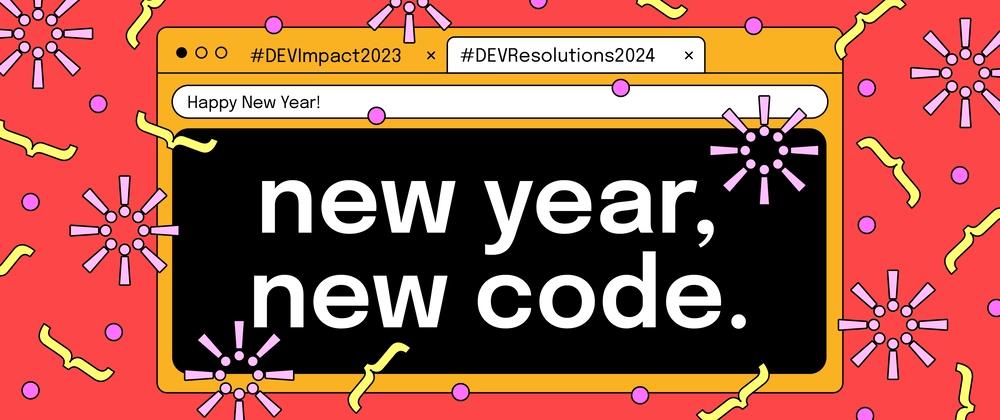 Cover for #DEVResolutions2024: Wrapping Up a Month of Wins ๐