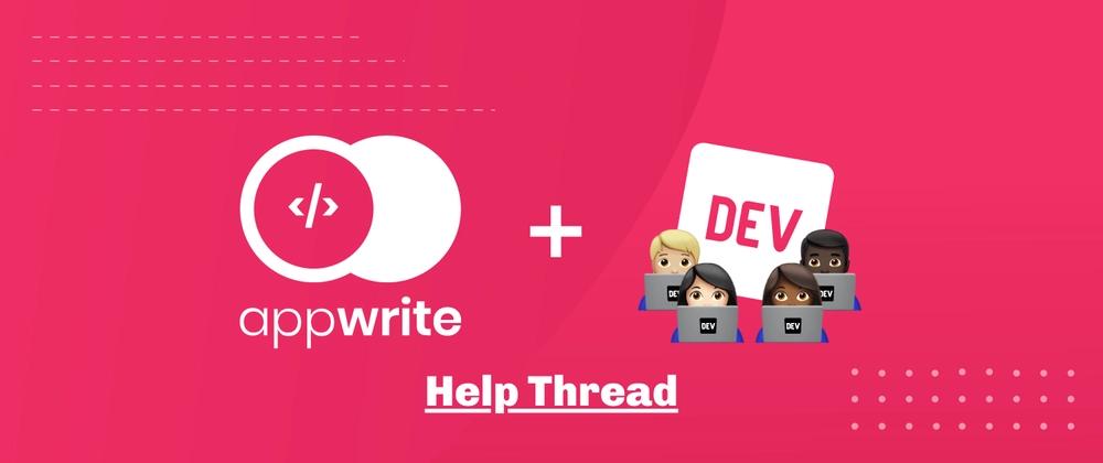 Cover for Appwrite x DEV Hackathon Help Thread