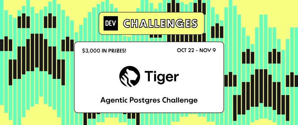 Cover for Join the Agentic Postgres Challenge with Tiger Data: $3,000 in Prizes!