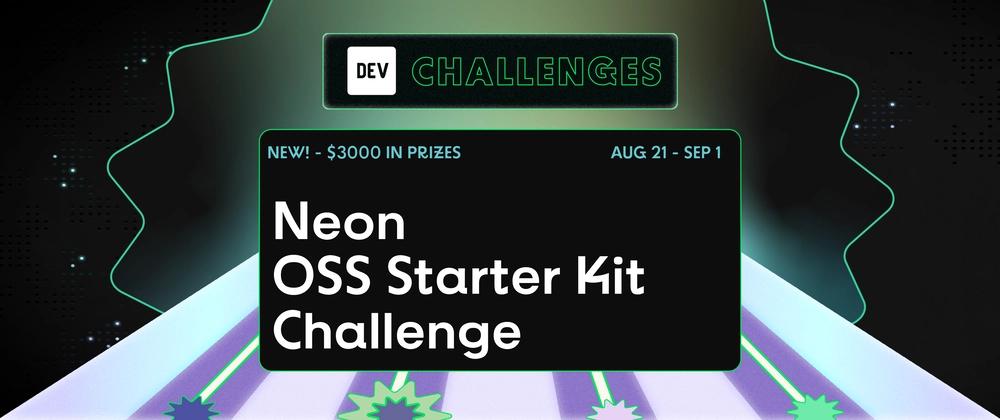 Cover for Join us for the Neon Open Source Starter Kit Challenge: $3,000 in Prizes!