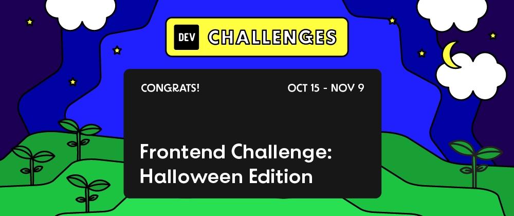 Cover for Congrats to the Frontend Challenge: Halloween Edition Winners!