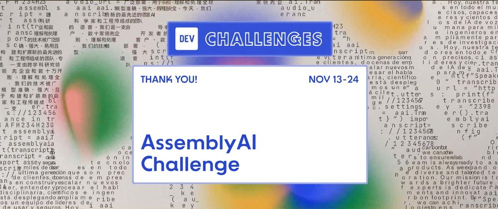 Cover for Congrats to the AssemblyAI Challenge Winners!