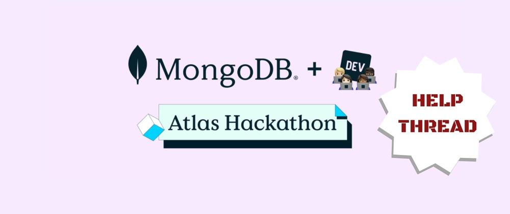 Cover for MongoDB Atlas Hackathon Help Thread