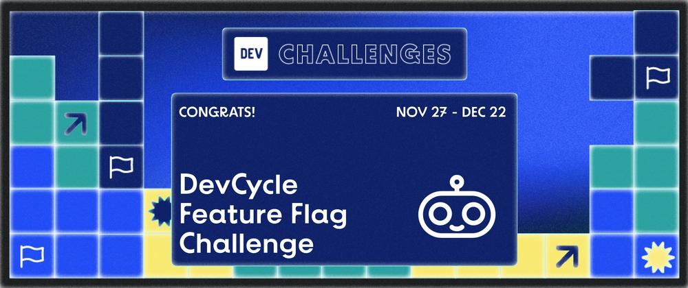 Cover for Congrats to the DevCycle Feature Flag Challenge Winners!