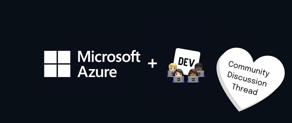 Cover for Community Discussion Thread — Microsoft Azure Trial Hackathon