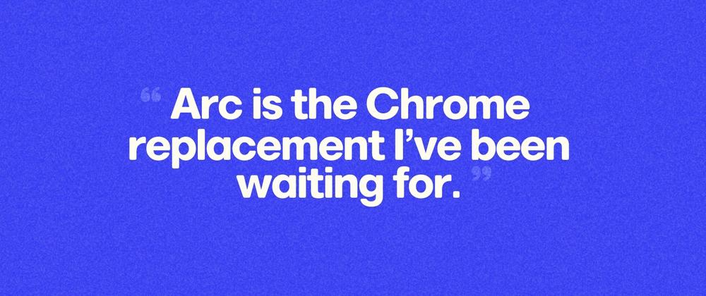 Cover for Have you tried the Arc browser?