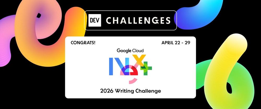 Cover for Congrats to the Google Cloud NEXT '26 Writing Challenge Winners!