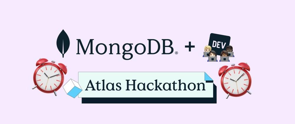Cover for Reminder — Join Us for the MongoDB Atlas Hackathon ⏰