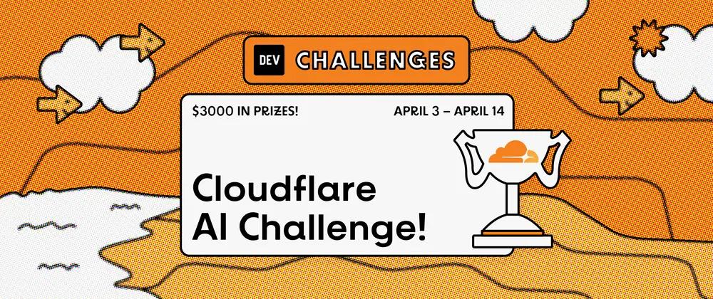 Cover for Join us for the Cloudflare AI Challenge: $3,000 in Prizes!