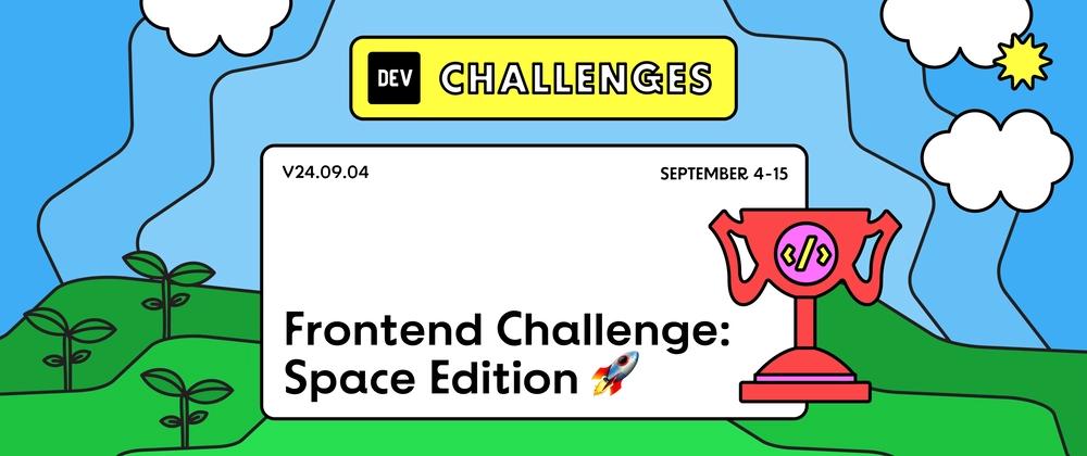 Cover for Join us for the next Frontend Challenge: Space Edition ๐พ๐ช๐ฝ