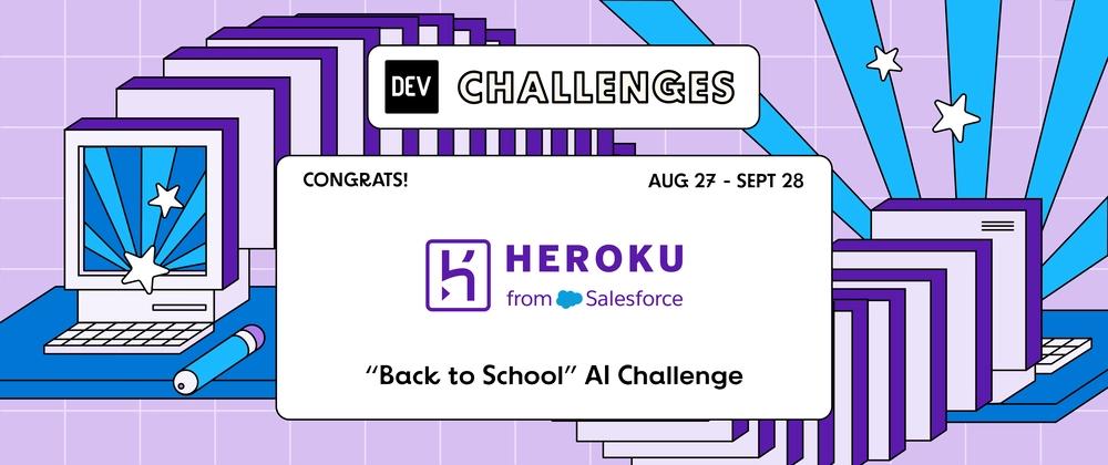 Cover for Congrats to the Heroku "Back to School" AI Challenge Winners!