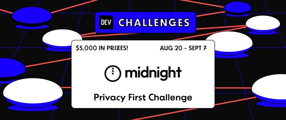 Cover for Midnight Network Challenge Update: Technical Walkthrough & Discord Support