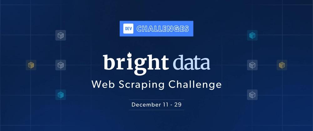 Cover for Join us for the Bright Data Web Scraping Challenge: $3,000 in Prizes!