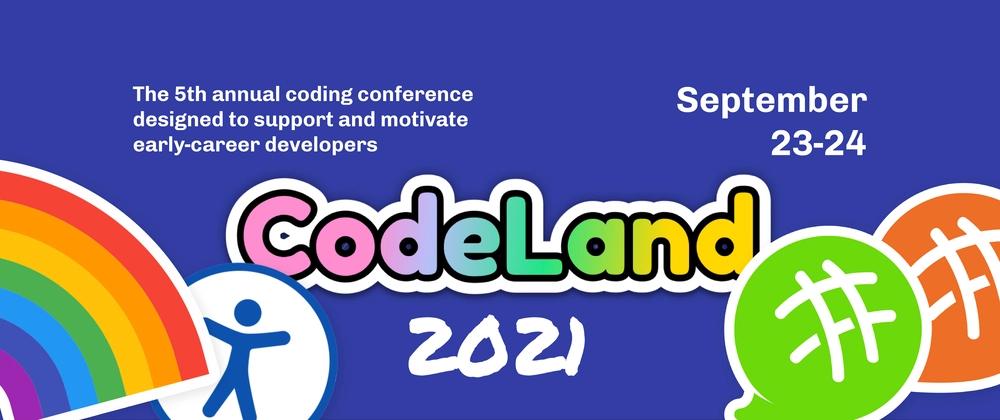 Cover for CodeLand 2021: Motivation & Career-Long Connections For Early-Career Devs