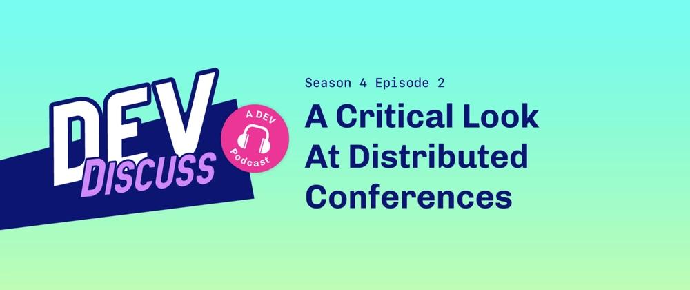 Cover for The Grand Experiment of Distributed Conferences with Paul Campbell and Angela Andrews
