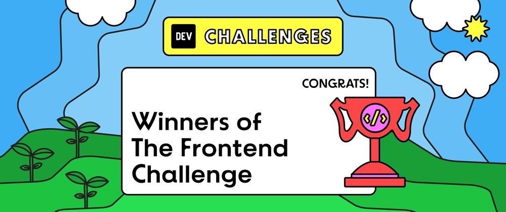 Cover for Congrats to our Frontend Challenge Winners!