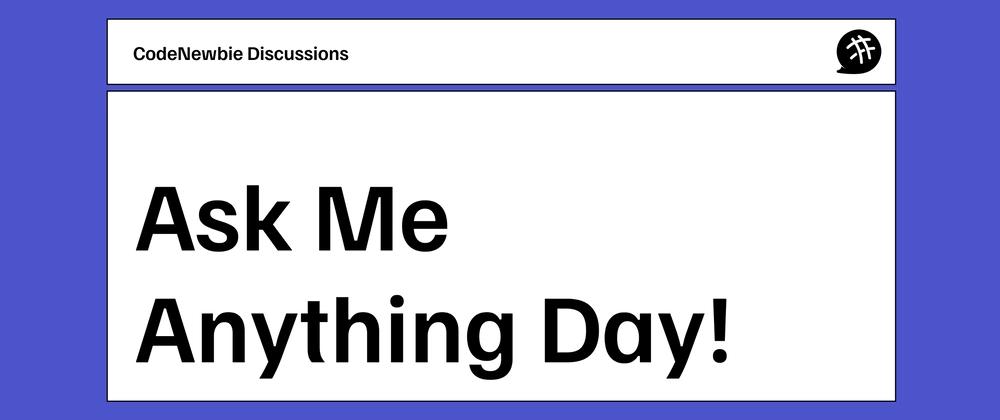 Cover for It's AMA Day! What Are Your Questions?