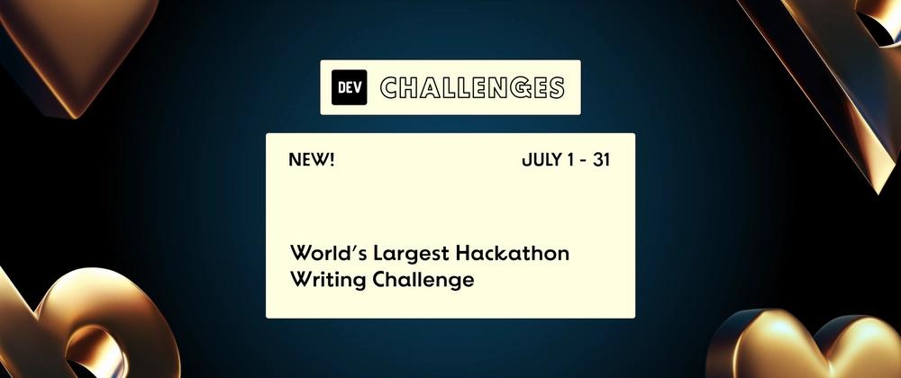 Cover for We're adding prizes to the World's Largest Hackathon Writing Challenge!