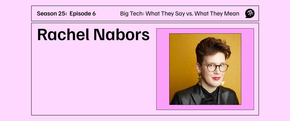 Cover for "Big Tech: What They Say vs. What They Mean": CodeNewbie Podcast S25E6