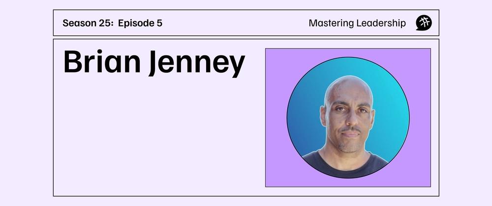 Cover for "Mastering Leadership": CodeNewbie Podcast S25E5