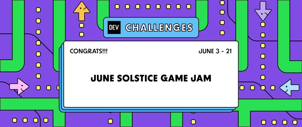 Cover for Congrats to the June Solstice Game Jam Winners!