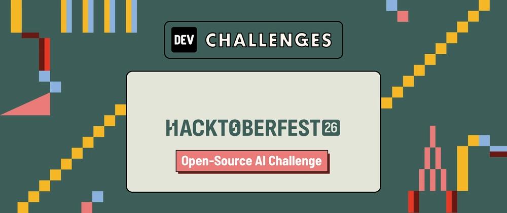 Cover for Hacktoberfest 2026 DEV Challenges: Five Challenges, One Prompt, a New Theme Every Week