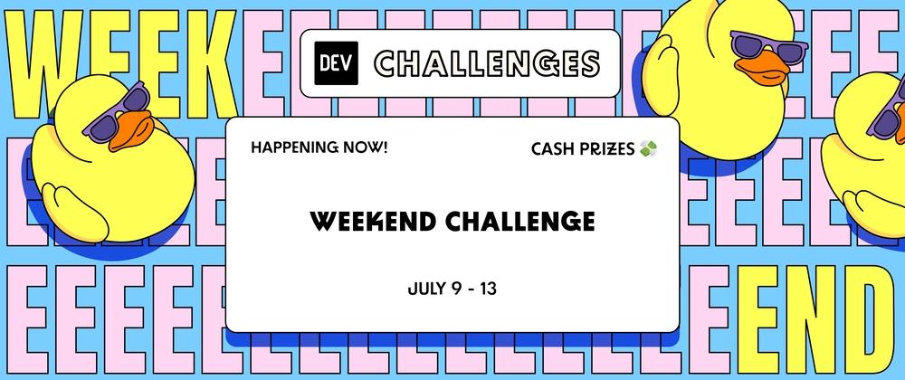 Cover for Join our DEV Weekend Challenge: Passion Edition — $1,000 in Prizes Across FIVE Winners! Submissions Due July 13 at 6:59 AM UTC.