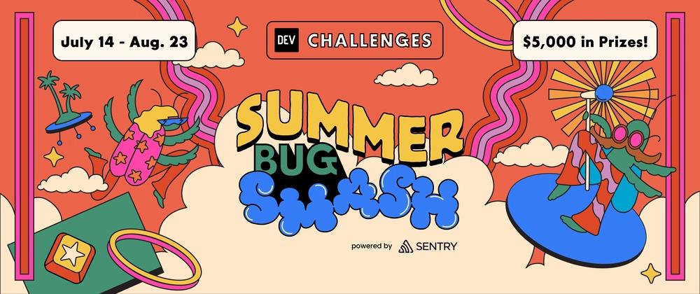 Cover for DEV’s Big Summer Bug Smash is now LIVE! Share $5,000 in cash prizes, skateboards, and more across 20+ winners. 🐛🐞🪲