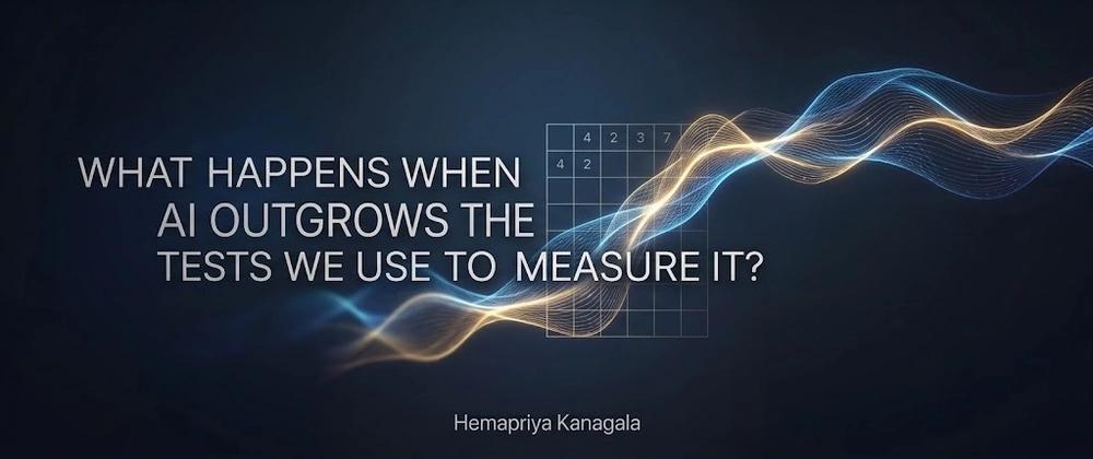 Cover for What Happens When AI Outgrows the Tests We Use to Measure It?