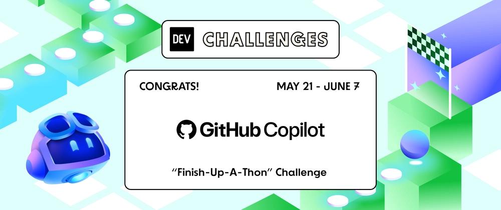 Cover for Congrats to the GitHub Finish-Up-A-Thon Challenge Winners!
