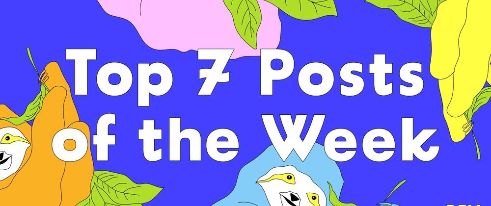 Cover for Top 7 Featured DEV Posts of the Week