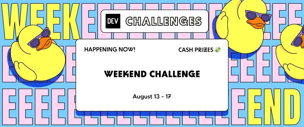 Cover for Join our DEV Weekend Challenge: Dog Days Edition! $1,000 in Prizes Across FIVE Winners. Submissions Due August 17 at 6:59 AM UTC.