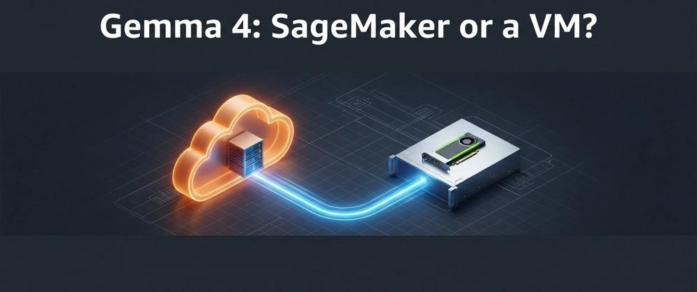 Cover for Gemma 4 on Amazon SageMaker or a VM? The Same Model Server at 1.40x the Price