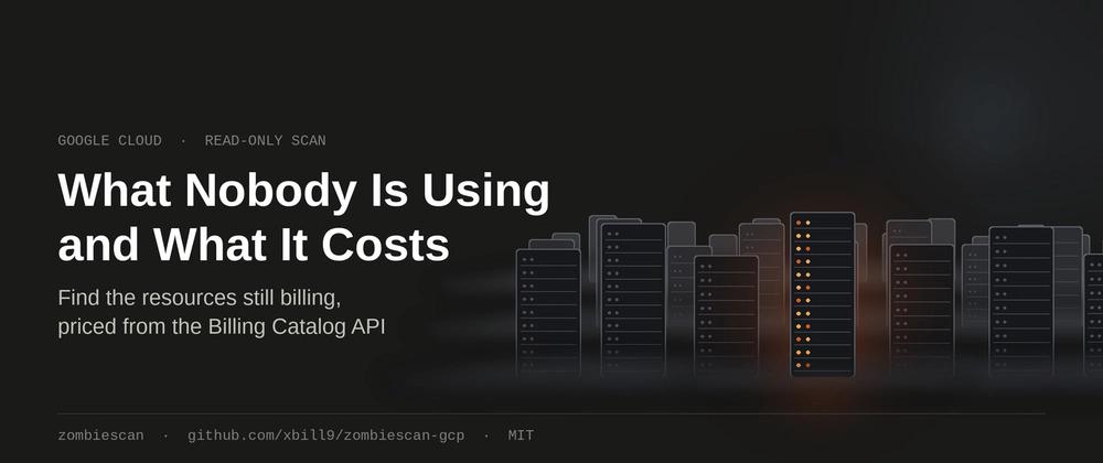 Cover for What Nobody Is Using in Your Google Cloud Projects, and What It Costs