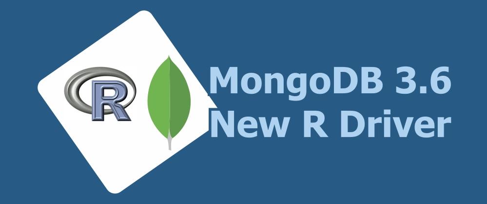 Cover for New R Driver Option in MongoDB 3.6