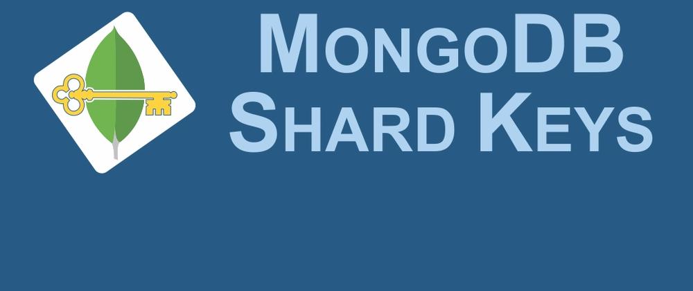 Cover for Choosing a good Shard Key in MongoDB