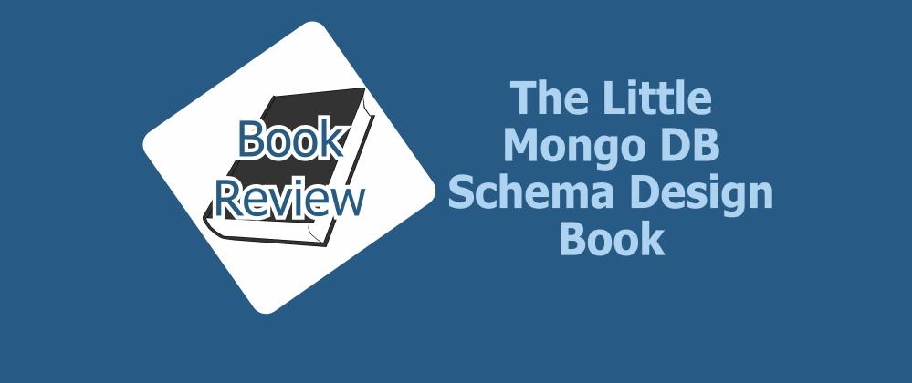 Cover for Book Review: The Little Mongo DB Schema Design Book