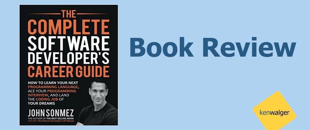 Cover for Book Review: The Complete Software Developer’s Career Guide