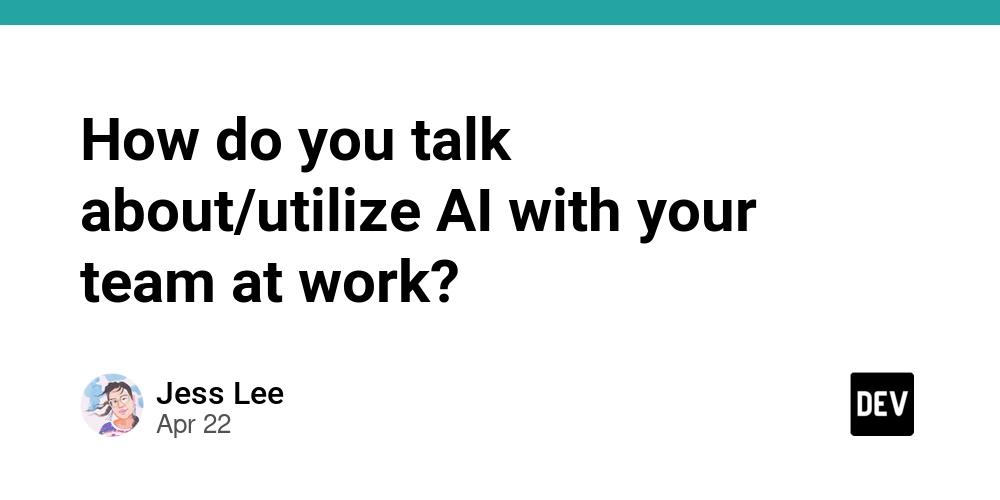 Cover for How do you talk about/utilize AI with your team at work?