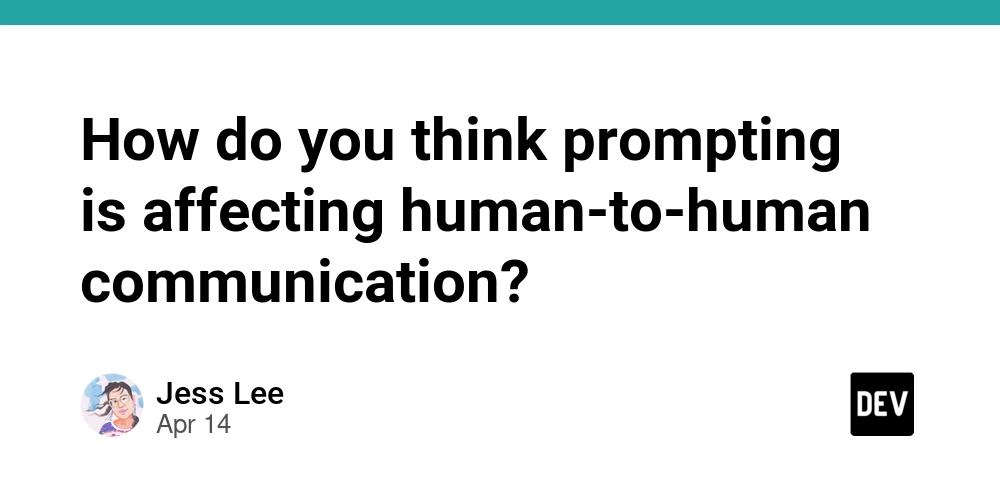 Cover for How do you think prompting is affecting human-to-human communication?