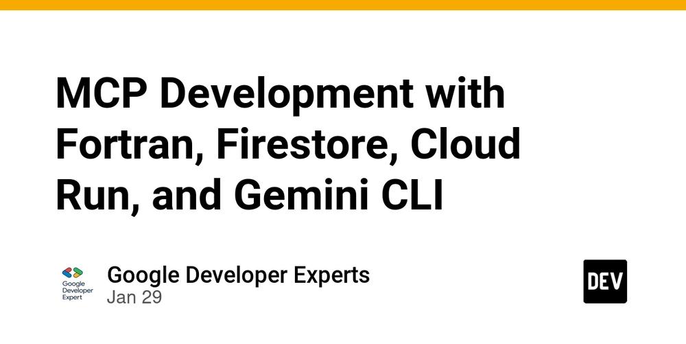 Cover for MCP Development with Fortran, Firestore, Cloud Run, and Gemini CLI