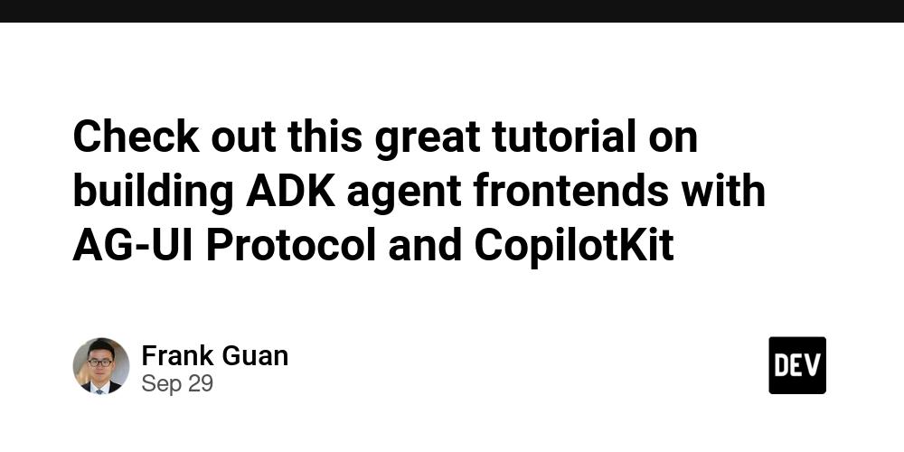 Cover for Check out this great tutorial on building ADK agent frontends with AG-UI Protocol and CopilotKit
