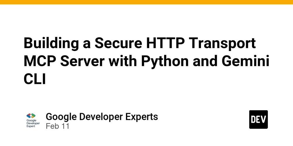 Cover for Building a Secure HTTP Transport MCP Server with Python and Gemini CLI